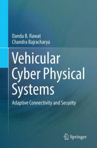 Title: Vehicular Cyber Physical Systems: Adaptive Connectivity and Security, Author: Danda B. Rawat