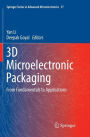 3D Microelectronic Packaging: From Fundamentals to Applications