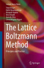 The Lattice Boltzmann Method: Principles and Practice