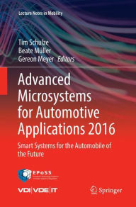 Title: Advanced Microsystems for Automotive Applications 2016: Smart Systems for the Automobile of the Future, Author: Tim Schulze