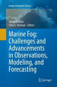 Title: Marine Fog: Challenges and Advancements in Observations, Modeling, and Forecasting, Author: Darko Koracin