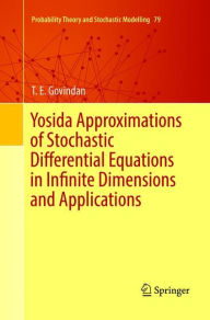 Title: Yosida Approximations of Stochastic Differential Equations in Infinite Dimensions and Applications, Author: T. E. Govindan
