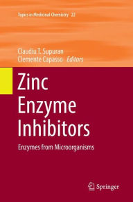 Title: Zinc Enzyme Inhibitors: Enzymes from Microorganisms, Author: Claudiu T. Supuran