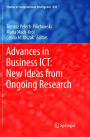 Advances in Business ICT: New Ideas from Ongoing Research