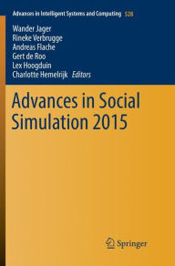 Title: Advances in Social Simulation 2015, Author: Wander Jager