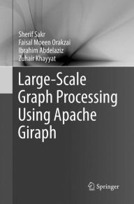 Title: Large-Scale Graph Processing Using Apache Giraph, Author: Sherif Sakr