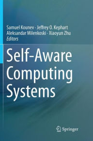 Title: Self-Aware Computing Systems, Author: Samuel Kounev