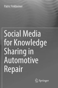 Title: Social Media for Knowledge Sharing in Automotive Repair, Author: Patric Finkbeiner