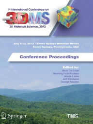Title: 1st International Conference on 3D Materials Science, 2012: Conference Proceedings, Author: Marc De Graef