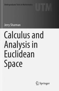 Title: Calculus and Analysis in Euclidean Space, Author: Jerry Shurman