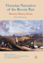 Victorian Narratives of the Recent Past: Memory, History, Fiction