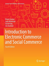 Title: Introduction to Electronic Commerce and Social Commerce / Edition 4, Author: Efraim Turban