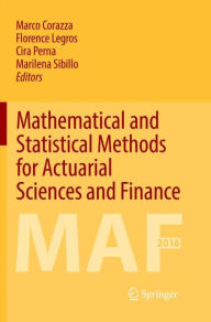 Title: Mathematical and Statistical Methods for Actuarial Sciences and Finance: MAF 2016, Author: Marco Corazza