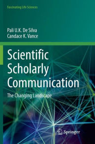 Title: Scientific Scholarly Communication: The Changing Landscape, Author: Pali U. K. De Silva
