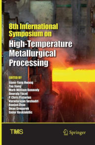 Title: 8th International Symposium on High-Temperature Metallurgical Processing, Author: Jiann-Yang Hwang