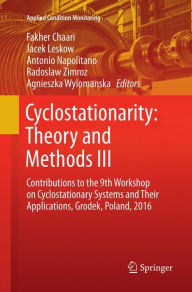 Title: Cyclostationarity: Theory and Methods III: Contributions to the 9th Workshop on Cyclostationary Systems and Their Applications, Grodek, Poland, 2016, Author: Fakher Chaari