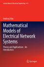Mathematical Models of Electrical Network Systems: Theory and Applications - An Introduction