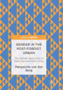 Gender in the Post-Fordist Urban: The Gender Revolution in Planning and Public Policy
