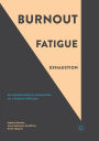 Burnout, Fatigue, Exhaustion: An Interdisciplinary Perspective on a Modern Affliction