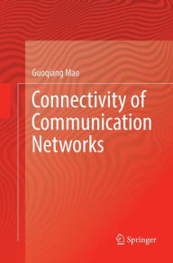 Title: Connectivity of Communication Networks, Author: Guoqiang Mao