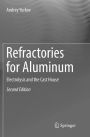 Refractories for Aluminum: Electrolysis and the Cast House