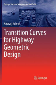 Title: Transition Curves for Highway Geometric Design, Author: Andrzej Kobryn