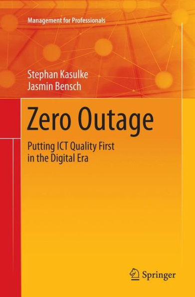 Zero Outage: Putting ICT Quality First in the Digital Era
