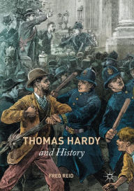 Title: Thomas Hardy and History, Author: Fred Reid