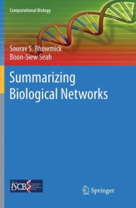 Title: Summarizing Biological Networks, Author: Sourav S. Bhowmick