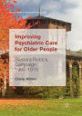 Improving Psychiatric Care for Older People: Barbara Robb's Campaign 1965-1975