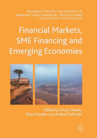 Title: Financial Markets, SME Financing and Emerging Economies, Author: Giusy Chesini