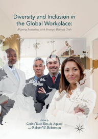 Title: Diversity and Inclusion in the Global Workplace: Aligning Initiatives with Strategic Business Goals, Author: Carlos Tasso Eira de Aquino