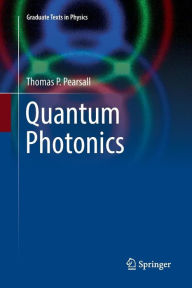 Title: Quantum Photonics, Author: Thomas P. Pearsall