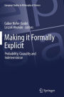 Making it Formally Explicit: Probability, Causality and Indeterminism