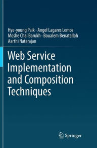 Title: Web Service Implementation and Composition Techniques, Author: Hye-young Paik