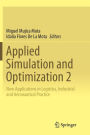 Applied Simulation and Optimization 2: New Applications in Logistics, Industrial and Aeronautical Practice
