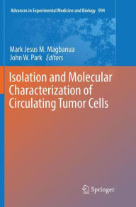 Title: Isolation and Molecular Characterization of Circulating Tumor Cells, Author: Mark Jesus M. Magbanua