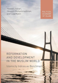 Title: Reformation and Development in the Muslim World: Islamicity Indices as Benchmark, Author: Hossein Askari