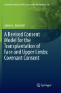 A Revised Consent Model for the Transplantation of Face and Upper Limbs: Covenant Consent
