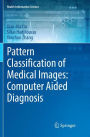 Pattern Classification of Medical Images: Computer Aided Diagnosis