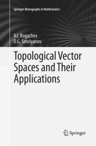 Title: Topological Vector Spaces and Their Applications, Author: V.I. Bogachev