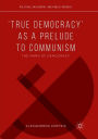 'True Democracy' as a Prelude to Communism: The Marx of Democracy