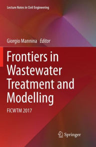 Title: Frontiers in Wastewater Treatment and Modelling: FICWTM 2017, Author: Giorgio Mannina