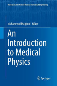 Title: An Introduction to Medical Physics, Author: Muhammad Maqbool