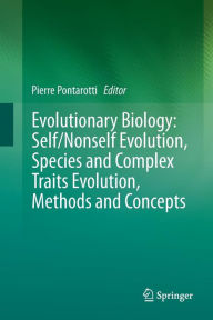 Title: Evolutionary Biology: Self/Nonself Evolution, Species and Complex Traits Evolution, Methods and Concepts, Author: Pierre Pontarotti