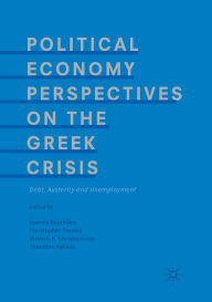 Title: Political Economy Perspectives on the Greek Crisis: Debt, Austerity and Unemployment, Author: Ioannis Bournakis