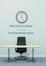 Title: Precarious Labour and the Contemporary Novel, Author: Liam Connell