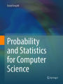 Probability and Statistics for Computer Science