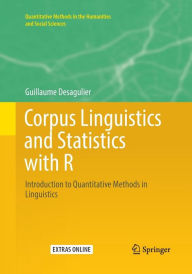 Title: Corpus Linguistics and Statistics with R: Introduction to Quantitative Methods in Linguistics, Author: Guillaume Desagulier