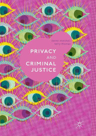 Title: Privacy and Criminal Justice, Author: Daniel Marshall
